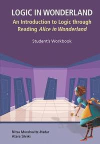 bokomslag Logic In Wonderland: An Introduction To Logic Through Reading Alice's Adventures In Wonderland - Student's Workbook