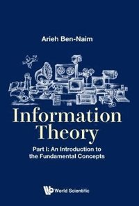 bokomslag Information Theory - Part I: An Introduction To The Fundamental Concepts