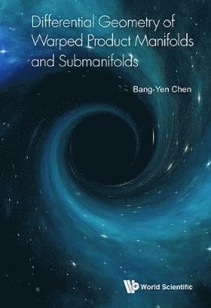 Bang-yen Chen, Usa) Chen, Bang-yen (Michigan State Univ, Bang-Yen Chen, CHEN BANG-YEN, Chen Bang-Yen - Differential Geometry Of Warped Product Manifolds And Submanifolds, Inbunden