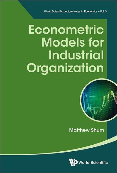 Matthew Shum - ECONOMETRIC MODELS FOR INDUSTRIAL ORGANIZATION, Häftad