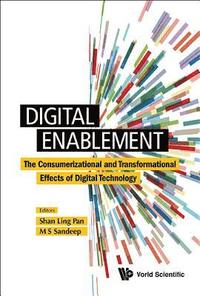 bokomslag Digital Enablement: The Consumerizational And Transformational Effects Of Digital Technology