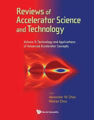 bokomslag Reviews Of Accelerator Science And Technology - Volume 9: Technology And Applications Of Advanced Accelerator Concepts