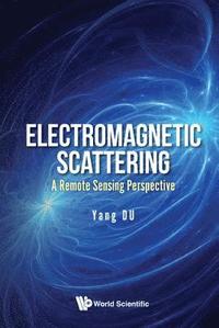 bokomslag Electromagnetic Scattering: A Remote Sensing Perspective