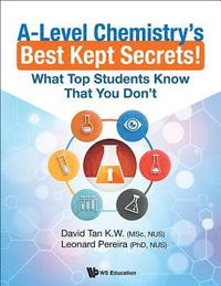 bokomslag A-level Chemistry's Best Kept Secrets!: What Top Students Know That You Don't