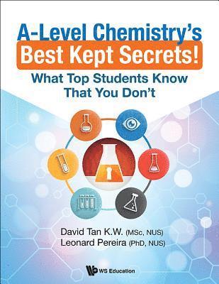 A-level Chemistry's Best Kept Secrets!: What Top Students Know That You Don't 1