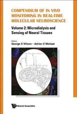 bokomslag Compendium Of In Vivo Monitoring In Real-time Molecular Neuroscience - Volume 2: Microdialysis And Sensing Of Neural Tissues