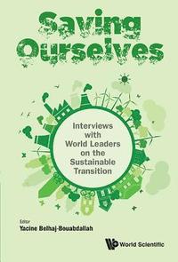 bokomslag Saving Ourselves: Interviews With World Leaders On The Sustainable Transition