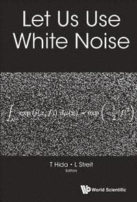bokomslag Let Us Use White Noise