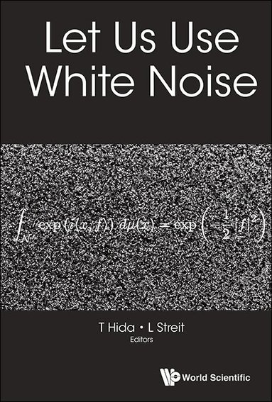 Hida T, T Hida, L Streit - LET US USE WHITE NOISE, Inbunden
