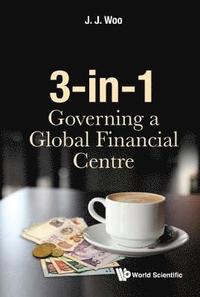 bokomslag 3-in-1: Governing A Global Financial Centre