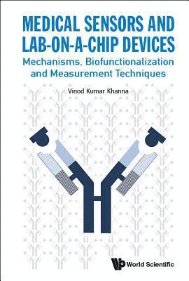 bokomslag Medical Sensors And Lab-on-a-chip Devices: Mechanisms, Biofunctionalization And Measurement Techniques
