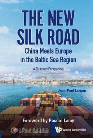 bokomslag New Silk Road: China Meets Europe In The Baltic Sea Region, The - A Business Perspective