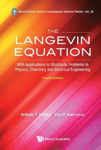 bokomslag Langevin Equation, The: With Applications To Stochastic Problems In Physics, Chemistry And Electrical Engineering (Fourth Edition)