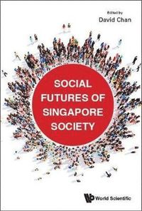 bokomslag Social Futures Of Singapore Society