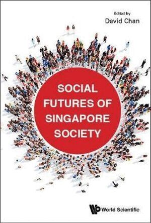 Chan David, David Chan - SOCIAL FUTURES OF SINGAPORE SOCIETY, Inbunden
