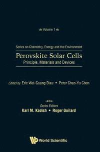 bokomslag Perovskite Solar Cells: Principle, Materials And Devices