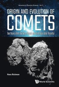 bokomslag Origin And Evolution Of Comets: Ten Years After The Nice Model And One Year After Rosetta