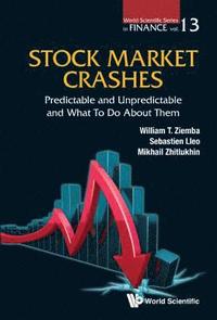 bokomslag Stock Market Crashes: Predictable And Unpredictable And What To Do About Them