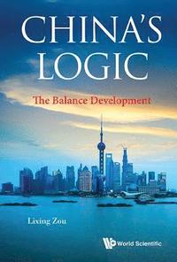 bokomslag China's Logic: The Balance Development