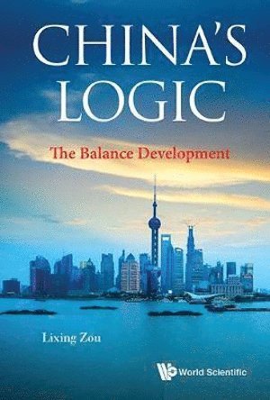 bokomslag China's Logic: The Balance Development