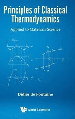 bokomslag Principles Of Classical Thermodynamics: Applied To Materials Science