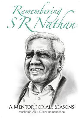 Remembering S R Nathan: A Mentor For All Seasons 1