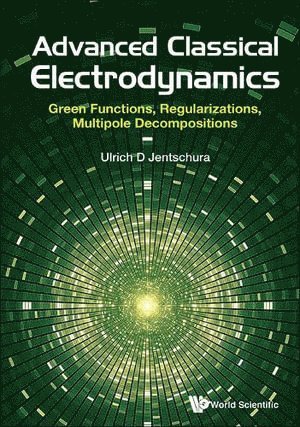 Advanced Classical Electrodynamics: Green Functions, Regularizations, Multipole Decompositions 1