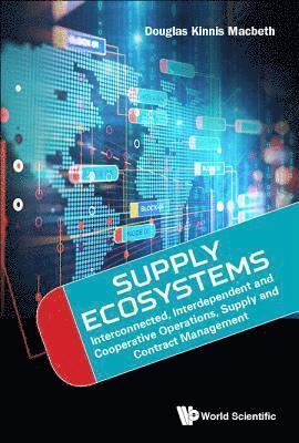 bokomslag Supply Ecosystems: Interconnected, Interdependent And Cooperative Operations, Supply And Contract Management