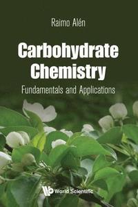 bokomslag Carbohydrate Chemistry: Fundamentals And Applications