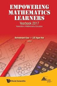 bokomslag Empowering Mathematics Learners: Yearbook 2017, Association Of Mathematics Educators