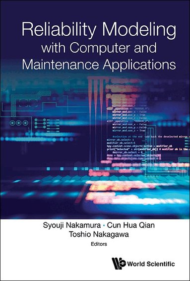 Nakamura Syouji, Syouji Nakamura, Cun Hua Qian, Toshio Nakagawa - RELIABILITY MODELING WITH COMPUTER AND MAINTENANCE APPLICATIONS, Inbunden