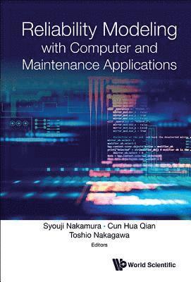 bokomslag Reliability Modeling With Computer And Maintenance Applications