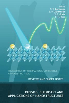 bokomslag Physics, Chemistry And Application Of Nanostructures: Reviews And Short Notes To Nanomeeting-2017