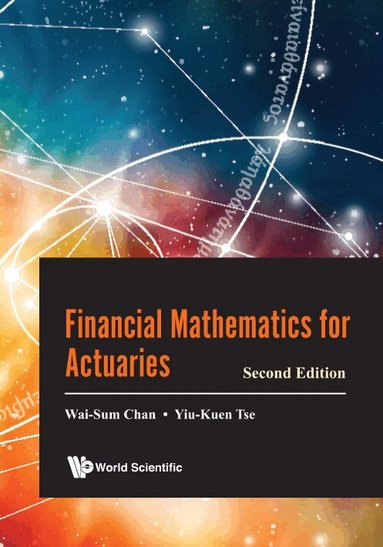 Wai-Sum Chan, Yiu-Kuen Tse - FINANCIAL MATHEMATICS FOR ACTUARIES (SECOND EDITION), Häftad