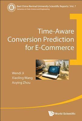 Time-aware Conversion Prediction For E-commerce 1