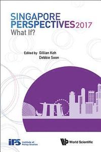 bokomslag Singapore Perspectives 2017: What If?