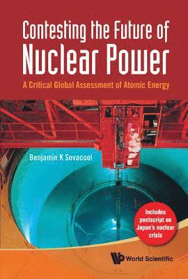 Benjamin K Sovacool, Usa) Sovacool, Benjamin K (Vermont Law School, Benjamin K. Sovacool, SOVACOOL BENJAMIN K, Sovacool Benjamin K - Contesting The Future Of Nuclear Power: A Critical Global Assessment Of Atomic Energy, Häftad