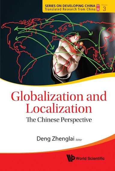 Deng Zhenglai, Zhenglai Deng - GLOBALIZATION AND LOCALIZATION: THE CHINESE PERSPECTIVE, Häftad
