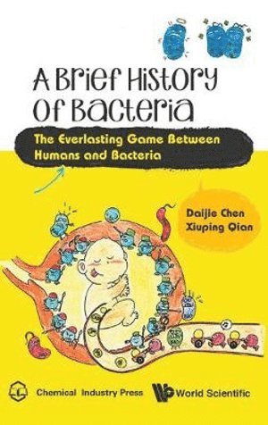 bokomslag Brief History Of Bacteria, A: The Everlasting Game Between Humans And Bacteria