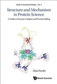 bokomslag Structure And Mechanism In Protein Science: A Guide To Enzyme Catalysis And Protein Folding