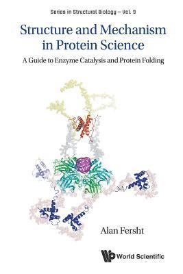 bokomslag Structure And Mechanism In Protein Science: A Guide To Enzyme Catalysis And Protein Folding