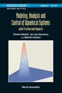 bokomslag Modeling, Analysis And Control Of Dynamical Systems With Friction And Impacts