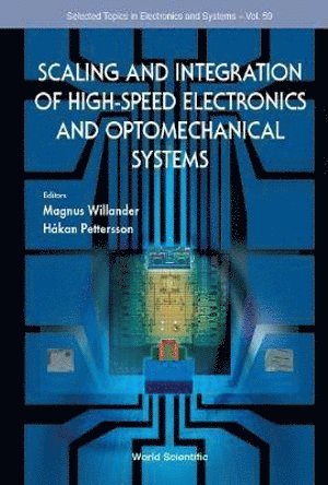 WILLANDER MAGNUS, Willander Magnus, Magnus Willander, Hakan Pettersson, Sweden) Willander, Magnus (Linkoping Univ, Sweden) Pettersson, Hakan (Halmstad Univ - Scaling And Integration Of High-speed Electronics And Optomechanical Systems, Inbunden