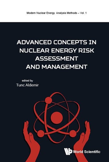 Aldemir Tunc, Tunc Aldemir - ADVANCED CONCEPTS IN NUCLEAR ENERGY RISK ASSESSMENT AND MANAGEMENT, Inbunden