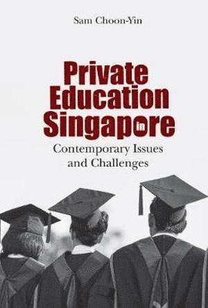 bokomslag Private Education In Singapore: Contemporary Issues And Challenges