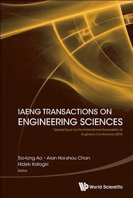 AO SIO-IONG, Ao Sio-Iong, Sio-iong Ao, Alan Hoi-shou Chan, Hideki Katagiri, Hong Kong) Ao, Sio-iong (Int'l Assoc Of Engineers, Hong Kong) Chan, Alan Hoi-shou (City Univ Of Hong Kong, Japan) Katagiri, Hideki (Kanagawa Univ, Sio-Iong Ao, Alan Hoi-Shou Chan - Iaeng Transactions On Engineering Sciences: Special Issue For The International Association Of Engineers Conferences 2016, Inbunden