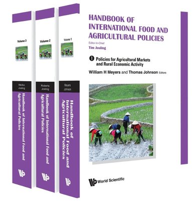 William H Meyers, Thomas Johnson, Donna H Roberts, Karl Meilke - HANDBOOK OF INTERNATIONAL FOOD AND AGRICULTURAL POLICIES (IN 3 VOLUMES), Inbunden