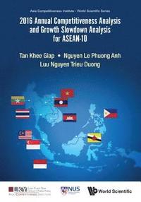 bokomslag 2016 Annual Competitiveness Analysis And Growth Slowdown Analysis For Asean-10