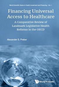 bokomslag Financing Universal Access To Healthcare: A Comparative Review Of Landmark Legislative Health Reforms In The Oecd