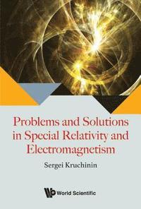 bokomslag Problems And Solutions In Special Relativity And Electromagnetism